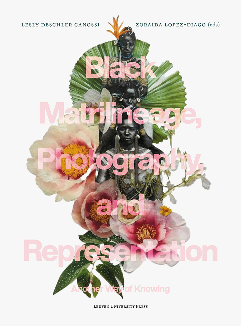 Lesly Deschler Canossi and Zoraida Lopez-Diago, Black Matrilneage, Photography & Representation